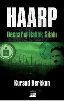 Haarp - Kursad Berkkan - Anatolia Kültür Haarp - Kursad Berkkan - Anatolia Kültür