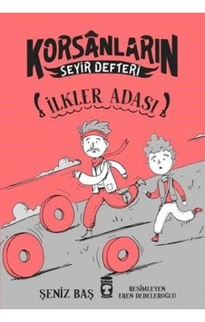 İlkler Adası-Korsanların Seyir Defteri - Şeniz Baş - Timaş Çocuk İlkler Adası-Korsanların Seyir Defteri - Şeniz Baş - Timaş Çocuk