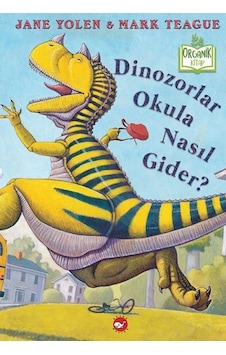 Dinozorlar Okula Nasıl Gider Ciltli - Organik Kitaplar Dinozorlar Okula Nasıl Gider Ciltli - Organik Kitaplar