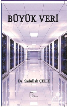 Büyük Veri / Sadullah Çelik Büyük Veri / Sadullah Çelik