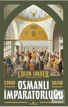 Osmanlı İmparatorluğu 1300-1650 - Colin Imber - Kronik Kitap Osmanlı İmparatorluğu 1300-1650 - Colin Imber - Kronik Kitap