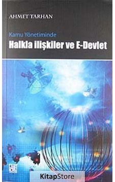 Kamu Yönetiminde Halkla İlişkiler ve E-Devlet- Palet Yayınları Kamu Yönetiminde Halkla İlişkiler ve E-Devlet- Palet Yayınları