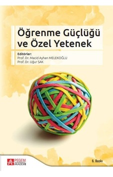 Öğrenme Güçlüğü ve Özel Yetenek - Pegem Akademi Yayıncılık Öğrenme Güçlüğü ve Özel Yetenek - Pegem Akademi Yayıncılık