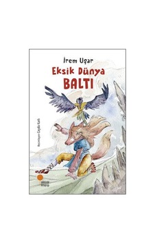 Eksik Dünya Baltı - İrem Uşar - Günışığı Kitaplığı