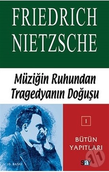 Müziğin Ruhundan Tragedyanın Doğuşu - Friedrich Nietzsche - Say Yayınları Müziğin Ruhundan Tragedyanın Doğuşu - Friedrich Nietzsche - Say Yayınları