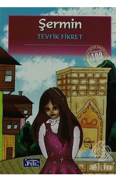 Şermin - 100 Temel Eser İlköğretim - Tevfik Fikret - Parıltı Yayınları Şermin - 100 Temel Eser İlköğretim - Tevfik Fikret - Parıltı Yayınları
