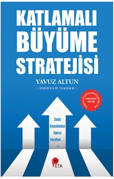Katlamalı Büyüme Stratejisi - Yavuz Altun - Peta Kitap Katlamalı Büyüme Stratejisi - Yavuz Altun - Peta Kitap