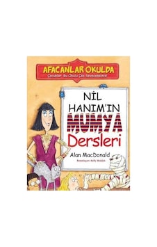 Nil Hanım'ın Mumya Dersleri Afacanlar Okulda Çocuklar, Bu Okulu Çok Seveceksiniz Nil Hanım'ın Mumya Dersleri Afacanlar Okulda Çocuklar, Bu Okulu Çok Seveceksiniz
