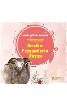 İbrahim Peygamberin Rüyası / Rabia Gülcan Kardaş İbrahim Peygamberin Rüyası / Rabia Gülcan Kardaş