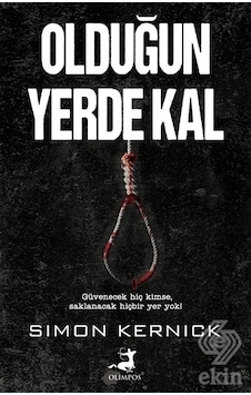 Olduğun Yerde Kal - Simon Kernick - Olimpos Yayınları