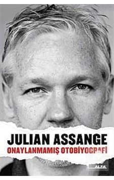 Julian Assange - Onaylanmamış Otobiyografi - Julian Assange - Alfa Yayıncılık