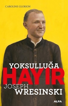 Yoksulluğa Hayır - Joseph Wresinski - Caroline Glorion - Alfa Yayıncılık
