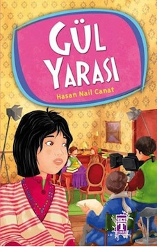 Timaş Çocuk Yayınları Gül Yarası Hasan Nail Canat Timaş Çocuk Yayınları Gül Yarası Hasan Nail Canat