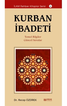 Kurban İbadeti - Dr. Recep Özdirek 9789944830300 Kurban İbadeti - Dr. Recep Özdirek 9789944830300