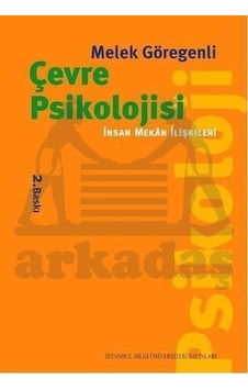 Çevre Psikolojisi - İnsan Mekan İlişkileri - Melek Göregenli - İstanbul Bilgi Üniv.Yayınları Çevre Psikolojisi - İnsan Mekan İlişkileri - Melek Göregenli - İstanbul Bilgi Üniv.Yayınları