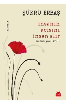 İnsanın Acısını İnsan Alır - Bütün Yazıları 1 - Qhdh-607688 İnsanın Acısını İnsan Alır - Bütün Yazıları 1 - Qhdh-607688