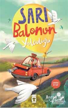 Sarı Balonun Yolculuğu / Ayşegül Dede Sarı Balonun Yolculuğu / Ayşegül Dede