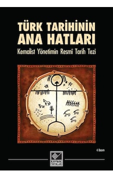 Türk Tarihinin Ana Hatları & Kemalist Yönetimin Resmi Tarih Tezi 473391598 Türk Tarihinin Ana Hatları & Kemalist Yönetimin Resmi Tarih Tezi 473391598