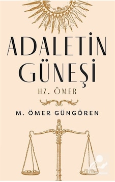 Adaletin Güneşi Hz. Ömer - M. Ömer Güngören - Çalıkuşu Adaletin Güneşi Hz. Ömer - M. Ömer Güngören - Çalıkuşu