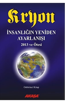 Kryon Insanlığın Yeniden Ayarlanışı - 2013 ve Ötesi / 11.Kitap