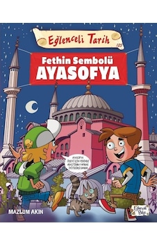 Fethin Sembolü Ayasofya - Eğlenceli Tarih - Mazlum Akın - Eğlenceli Bilgi Fethin Sembolü Ayasofya - Eğlenceli Tarih - Mazlum Akın - Eğlenceli Bilgi