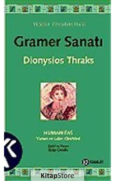Gramer Sanatı - Dionysios Thraks - Kabalcı Yayınevi Gramer Sanatı - Dionysios Thraks - Kabalcı Yayınevi