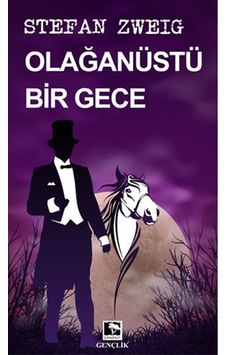 Olağanüstü Bir Gece - Stefan Zweig - Çınaraltı Yayınları Olağanüstü Bir Gece - Stefan Zweig - Çınaraltı Yayınları
