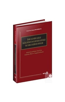 İdare Aleyhine Açılan Sağlık Hizmeti Sunumundan Kaynaklı Tam Yargı (Tazminat) Davaları - Selami Demirkol - Beta Yayınları İdare Aleyhine Açılan Sağlık Hizmeti Sunumundan Kaynaklı Tam Yargı (Tazminat) Davaları - Selami Demirkol - Beta Yayınları