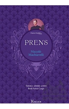Prens - Düşünce Klasikleri - Bez Ciltli - Niccolo Machiavelli - Koridor Yayıncılık Prens - Düşünce Klasikleri - Bez Ciltli - Niccolo Machiavelli - Koridor Yayıncılık