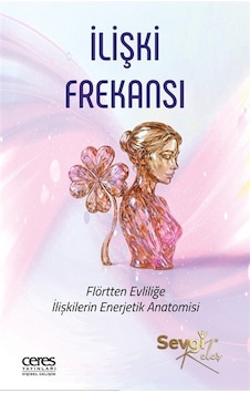 İlişki Frekansı & Flörtten Evliliğe İlişkilerin Enerjetik Anat... İlişki Frekansı & Flörtten Evliliğe İlişkilerin Enerjetik Anat...