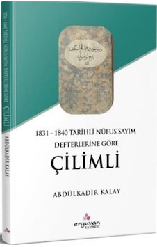 1831 - 1840 Tarihli Nüfus Sayım Defterlerine Göre Çilimli / Ab... 1831 - 1840 Tarihli Nüfus Sayım Defterlerine Göre Çilimli / Ab...