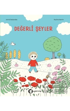 Değerli Şeyler Aylak Kitap Astrid Desbordes Değerli Şeyler Aylak Kitap Astrid Desbordes