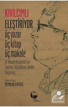 Kıvılcımlı Eleştiriyor Üç Yazar Üç Kitap Üç Makale & Dr. Hikme... Kıvılcımlı Eleştiriyor Üç Yazar Üç Kitap Üç Makale & Dr. Hikme...
