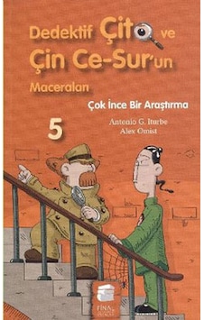 Dedektif Çito ve Çin Ce-Sur'un Maceraları 5 - Çok İnce Bir Araştırma - Antonio G. Iturbe - Final Kültür Sanat Yayınları Dedektif Çito ve Çin Ce-Sur'un Maceraları 5 - Çok İnce Bir Araştırma - Antonio G. Iturbe - Final Kültür Sanat Yayınları