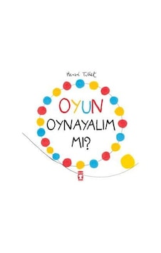 Oyun Oynayalım Mı Herve Tullet Oyun Oynayalım Mı Herve Tullet