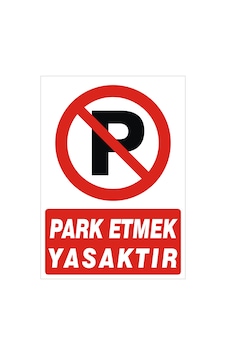 Park Etmek Yasaktır Uyarı Levhası Park Etmek Yasaktır Uyarı Levhası