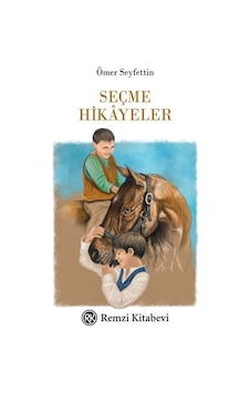 Seçme Hikayeler / Ömer Seyfettin Seçme Hikayeler / Ömer Seyfettin