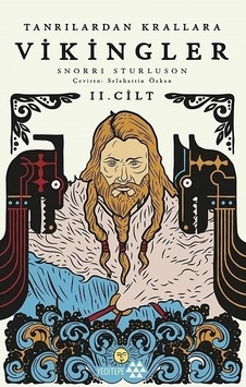 Tanrılardan Krallara Vikingler - 2. Cilt - Snorri Sturluson - Yeditepe Yayınevi Tanrılardan Krallara Vikingler - 2. Cilt - Snorri Sturluson - Yeditepe Yayınevi
