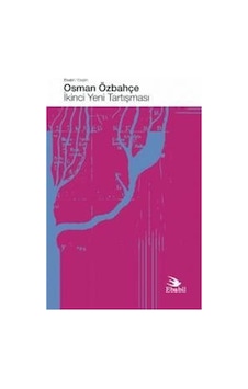 İkinci Yeni Tartışması / Osman Özbahçe