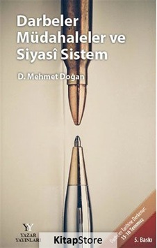 Darbeler Müdahaleler ve Siyasi Sistem - Mehmet Doğan - Yazar Yayınları
