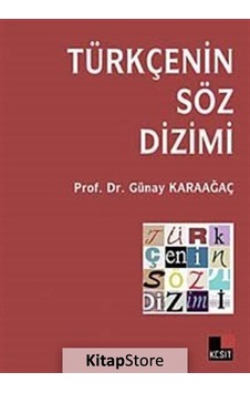 Türkçe'Nin Söz Dizimi / Prof. Dr. Günay Karaağaç Türkçe'Nin Söz Dizimi / Prof. Dr. Günay Karaağaç