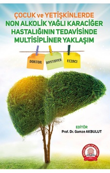 Çocuk ve Yetişkinlerde Non Alkolik Yağlı Karaciğer Hastalığının Tedavisinde Multisipliner Yaklaşım- Ankara Nobel Tıp Çocuk ve Yetişkinlerde Non Alkolik Yağlı Karaciğer Hastalığının Tedavisinde Multisipliner Yaklaşım- Ankara Nobel Tıp