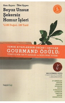 Beyaz Unsuz Şekersiz Hamur İşleri % 100 Doğal 100 Tarif Beyaz Unsuz Şekersiz Hamur İşleri % 100 Doğal 100 Tarif