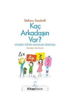 Kaç Arkadaşın Var? Modern Fiziğin Dalgaları Arasında - Stefano Sandrelli - Doruk Yayınları Kaç Arkadaşın Var? Modern Fiziğin Dalgaları Arasında - Stefano Sandrelli - Doruk Yayınları