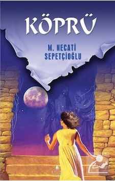 Köprü / Kültür Dizisi 2 / Mustafa Necati Sepetçioğlu Köprü / Kültür Dizisi 2 / Mustafa Necati Sepetçioğlu