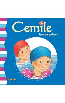 Cemile Havuza Gidiyor - Aline de Petingy - Kaknüs Yayınları Cemile Havuza Gidiyor - Aline de Petingy - Kaknüs Yayınları