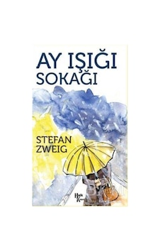 Ay Işığı Sokağı - Stefan Zweig - Halk Kitabevi Ay Işığı Sokağı - Stefan Zweig - Halk Kitabevi