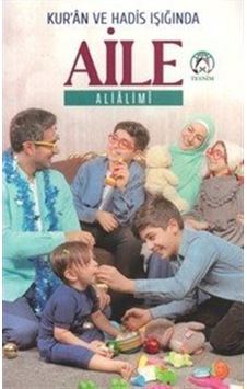 Kur'an Ve Hadis Işığında Aile / Ali Alimi Kur'an Ve Hadis Işığında Aile / Ali Alimi