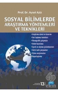 Sosyal Bilimlerde Araştırma Yöntemleri ve Teknikleri - Aysel Aziz - Nobel Akademik Yayıncılık Sosyal Bilimlerde Araştırma Yöntemleri ve Teknikleri - Aysel Aziz - Nobel Akademik Yayıncılık