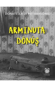 Arminuta - Dönüş - Donatella Di Pietrantonio - Kitapsaati Yayınları